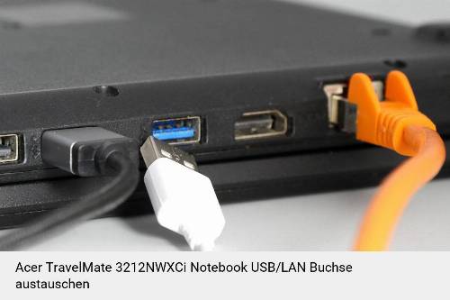 Acer TravelMate 3212NWXCi Laptop USB/LAN Buchse-Reparatur